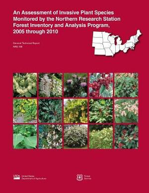 An Assessment of Invasive Plant Species Monitored by the Northern Research Station Forest Inventory and Analysis Program, 2005 through 2010 by United States Department of Agriculture