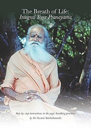 The Breath of Life: Integral Yoga Pranayama by Satchidananda