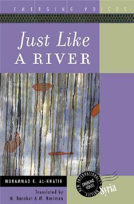 Just Like a River by Muhammad Kamil Khatib, Muhammad Kamil Al-Khatib