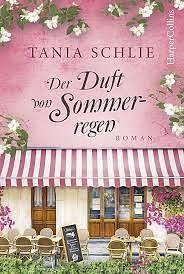 Der Duft von Sommerregen: Roman by Tania Schlie