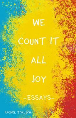 We Count It All Joy by Rachel Toalson