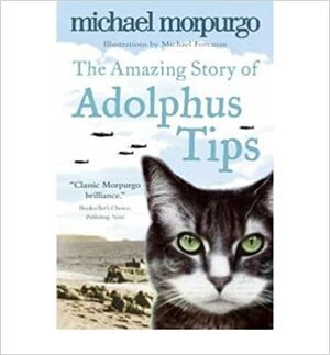 The Amazing Sory Of Adolphus Tips by Michael Morpurgo