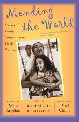 Mending the World: Stories of Family by Contemporary Black Writers by 