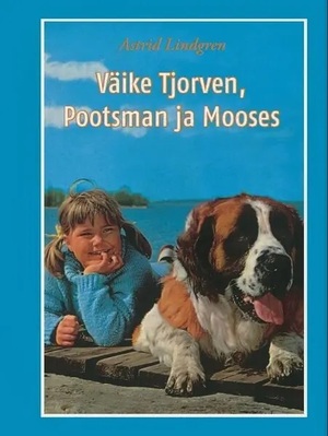 Väike Tjorven, Pootsman ja Mooses by Astrid Lindgren