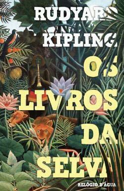 Os Livros da Selva by Rudyard Kipling