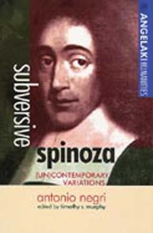 Subversive Spinoza: (UN) Contemporary Variations: Antonio Negri by Antonio Negri, Ted Stolze, Michael Hardt, Charles T. Wolfe