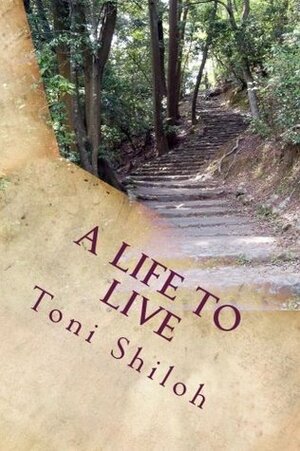A Life to Live by Toni Shiloh