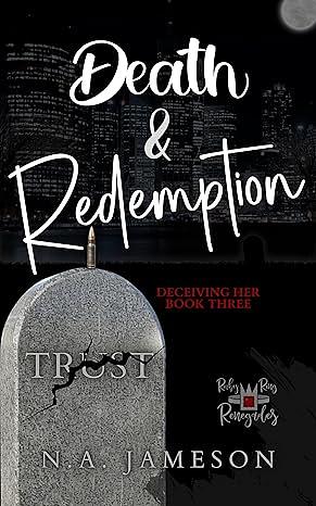 Death & Redemption: Deceiving Her: Book Three (Ruby Ring Renegades 3)  by N.A. Jameson