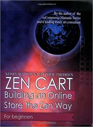 Zen Cart: Building an Online Store the Zen Way by Kerry Watson, Matthew Therrien