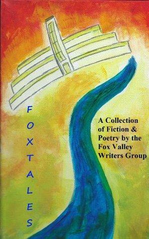 Foxtales by Lisa Diven, Kevin Moriarity, L.S. O'Brien, Ritta Basu, Barbara Barrows, Ginny Klespitz, Frank Rutledge, Amy Perry, H. Adam Ruffalo, Nik Markevicius