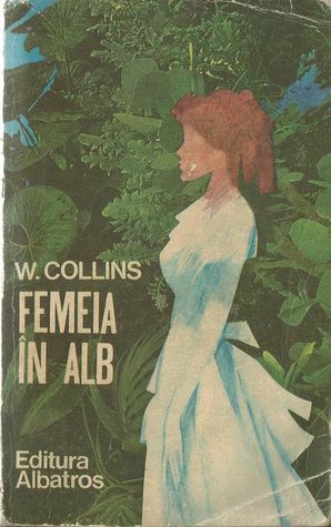Femeia in alb by Wilkie Collins