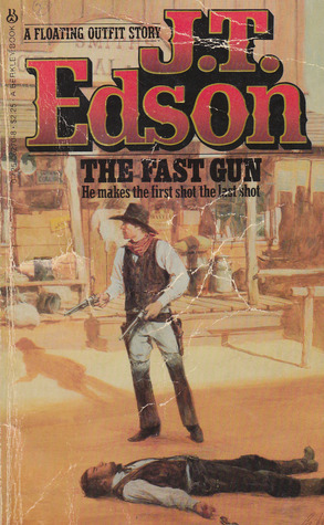 The Fast Gun by J.T. Edson