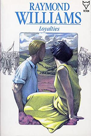 Loyalties by Raymond Williams