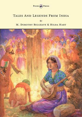 Tales and Legends from India - Illustrated by Harry G. Theaker by M. Dorothy Belgrave
