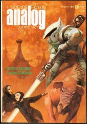 Analog Science Fiction and Fact, 1974 August by Cynthia Bunn, Robert Olsen, Robert B. Marcus Jr., Ben Bova, John Eric Holmes, Gordon R. Dickson, Stephen Robinett