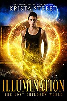 Illumination: The Lost Children World Book 3 by Krista Street