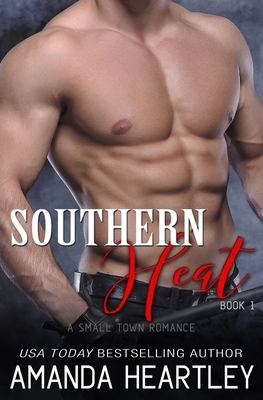 Southern Heat Book 1: A Small Town Romance by Amanda Heartley