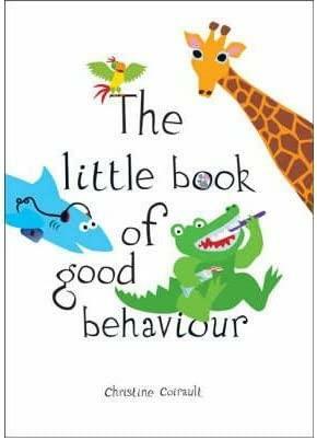 The Little Book of Good Behaviour by Christine Coirault