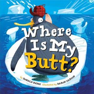 Where Is My Butt? by Donald Budge