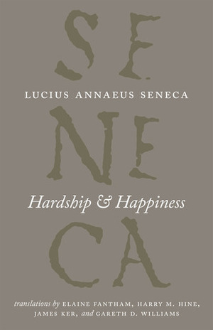 Hardship and Happiness by Lucius Annaeus Seneca