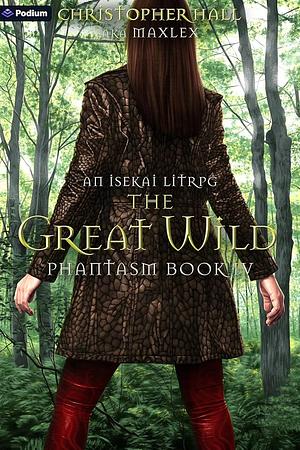 The Great Wild: An Isekai LitRPG by Christopher Hall
