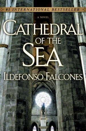 Cathedral of the Sea by Ildefonso Falcones