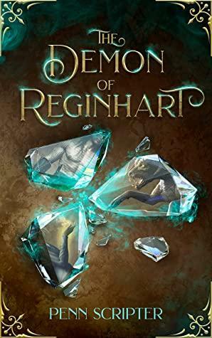 The Demon of Reginhart by Penn Scripter