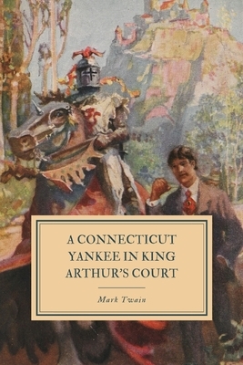 A Connecticut Yankee in King Arthur's Court by Mark Twain