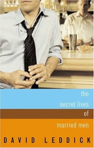 The Secret Lives of Married Men: Interviews With Gay Men Who Played it Straight by David Leddick