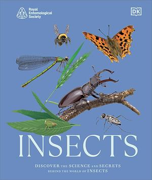 RES Insects: Discover the Science and Secrets Behind the World of Insects by Dk Publications