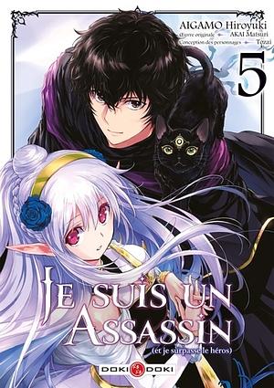 Je suis un assassin (et je surpasse le héros) Vol. 5 by Hiroyuki Aigamo, TOZAI, Matsuri Akai