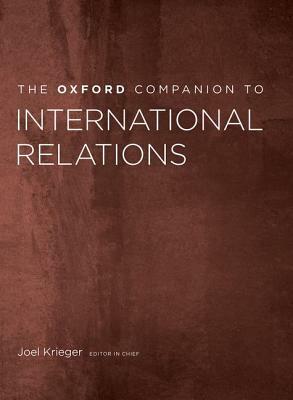 The Oxford Companion to International Relations by Craig N. Murphy, Ayse Kaya