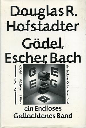 Gödel, Escher, Bach - ein Endloses Geflochtenes Band by Douglas R. Hofstadter