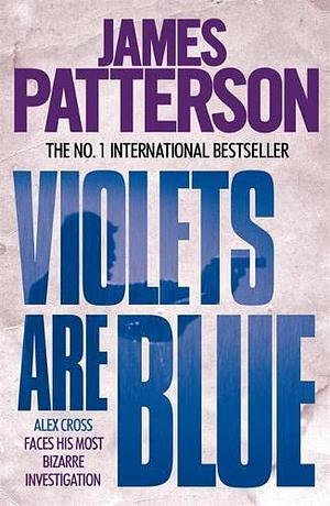 Violets are Blue by James Patterson