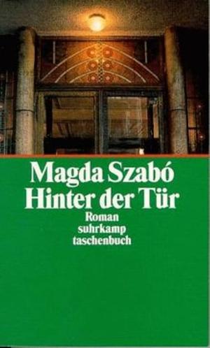 Hinter der Tür by Magda Szabó