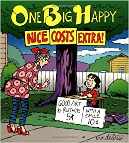 One Big Happy: Nice Costs Extra! by Rick Detorie