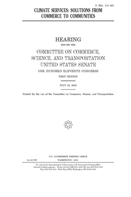 Climate services: solutions from commerce to communities by United States Congress, United States Senate, Committee on Commerce Science (senate)