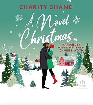 A Novel Christmas  by Charity Shane'