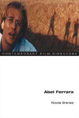 Abel Ferrara by Adrian Martin, Nicole Brenez