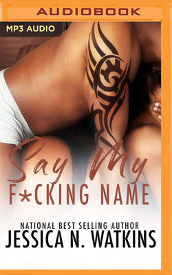 Say My F*cking Name by Jessica N. Watkins