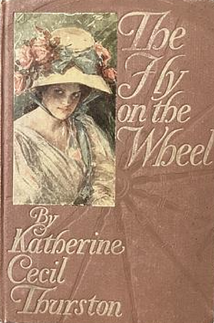 The Fly on the Wheel by Katherine Cecil Thurston