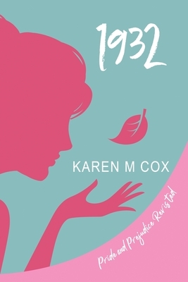 1932: Pride and Prejudice Revisited by Karen M. Cox