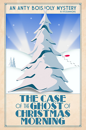 The Case of the Ghost of Christmas Morning by P.J. Fitzsimmons