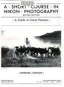 A Short Course in Nikon Photography: A Guide to Great Pictures by Barbara London