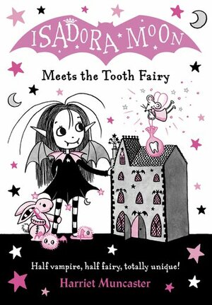 Isadora Moon Meets The Tooth Fairy by Harriet Muncaster