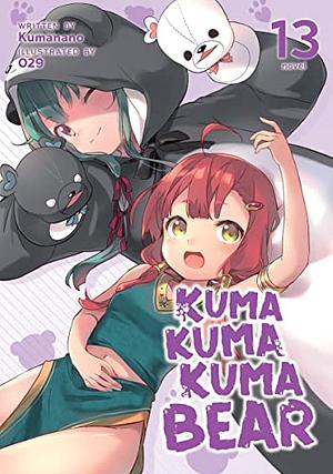 Kuma Kuma Kuma Bear, Vol. 13 by Kumanano