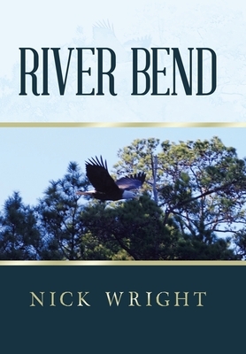 River Bend by Nick Wright