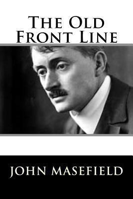 The Old Front Line by John Masefield