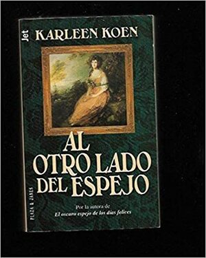 Al otro lado del espejo by Karleen Koen