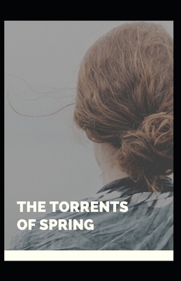 The Torrents Of Spring Illustrated by Ivan Turgenev